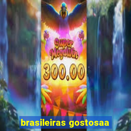 brasileiras gostosaa